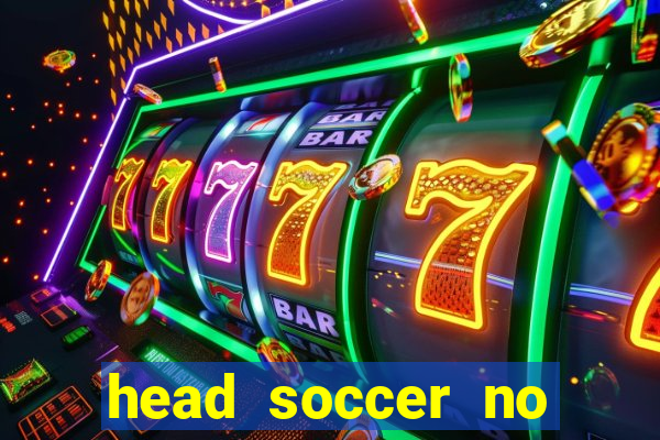 head soccer no click jogos